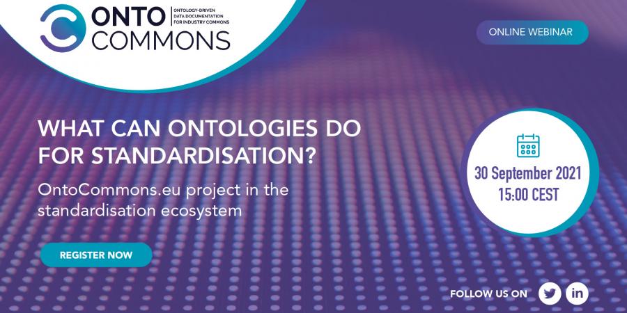 What can ontologies do for standardisation? OntoCommons.eu project in the standardisation ecosystem