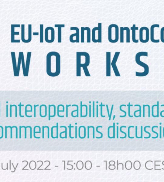 EU-IoT and OntoCommons workshop: ontological interoperability, standardisation recommendations discussion