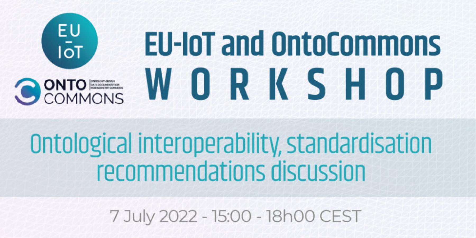 EU-IoT and OntoCommons workshop: ontological interoperability, standardisation recommendations discussion